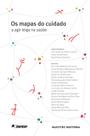 Livro - Os Mapas do cuidado: o agir leigo na saúde Livro - Os Mapas do cuidado: o agir leigo na saúde