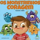 Livro Os Monstrinhos Coragem - Arte em Livros Editora Livro Os Monstrinhos Coragem - Arte em Livros Editora