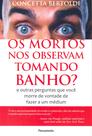 Livro - Os Mortos Nos Observam Tomando Banho?