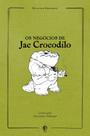 Livro - Os negócios de Jac Crocodilo Livro - Os negócios de Jac Crocodilo