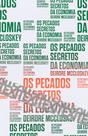 Livro - Os pecados secretos da economia