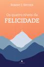 Livro - Os quatro níveis da felicidade