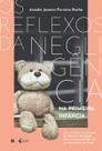 Livro - Os reflexos da negligência na primeira infância