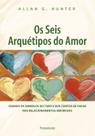 Livro - Os Seis Arquétipos do Amor