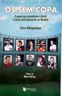 Livro Os Sem Copa Craques que Encantaram o Brasil e Nunca Participaram de Um Mundial - Editora Contexto