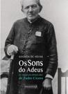 Livro - Os sons do adeus: da origem aos últimos dias de Padre Cícero