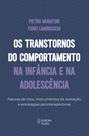 Livro - Os transtornos do comportamento na infância e na adolescência