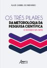 Livro - Os três pilares da metodologia da pesquisa científica: o estado da arte Livro - Os três pilares da metodologia da pesquisa científica: o estado da arte