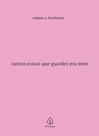 Livro - Outras coisas que guardei pra mim
