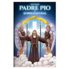 Livro Padre Pio e o Sobrenatural - Canção Nova