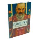 Livro Padre Pio Vida Carisma e Legado - Rogério Melo