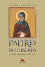 Livro - Padres do deserto - Homens embriagados de Deus