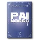 Livro Pai Nosso - Padre Matteo Munari - Canção nova