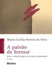 Livro - Paixao De Formar, A - 3ª Ed