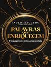 Livro - Palavras Que Enriquecem - A Linguagem Dos Milionarios Revelada.