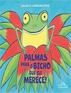 Livro - Palmas para o bicho que ele merece! Livro - Palmas para o bicho que ele merece!