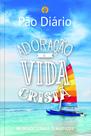 Livro - Pão Diário - Adoração e Vida Cristã