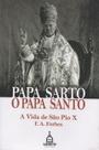 Livro - Papa Sarto, o Papa Santo - A Vida de São Pio X