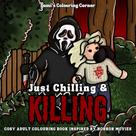 Livro para colorir inspirado em filmes de terror Just Chilling & Killing