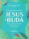 Livro - Para Compreender As Palavras De Jesus E Buda
