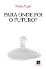 Livro - Para onde foi o futuro?