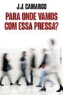 Livro - Para onde vamos com essa pressa? Livro - Para onde vamos com essa pressa?