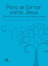 Livro - Para se tornar como Jesus Livro - Para se tornar como Jesus