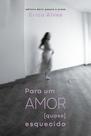 Livro - Para um amor [quase] esquecido