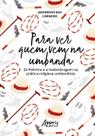 Livro - Para ver quem vem na umbanda