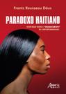 Livro - Paradoxo haitiano: identidade negra e “branqueamento” na contemporaneidade