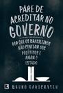 Livro - Pare de acreditar no governo Livro - Pare de acreditar no governo