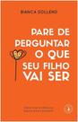 Livro - Pare de Perguntar o que seu filho vai ser Livro - Pare de Perguntar o que seu filho vai ser