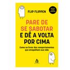 Livro Pare De Se Sabotar E Dê A Volta Por Cima Editora Sextante Flip Flippen