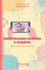 Livro - Parentalidade moderna e saudável