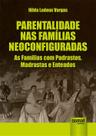 Livro - Parentalidade nas Famílias Neoconfiguradas