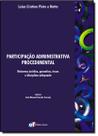 Livro - Participação administrativa procedimental - natureza jurídica, garantias, riscos e disciplina adequada Livro - Participação administrativa procedimental - natureza jurídica, garantias, riscos e disciplina adequada