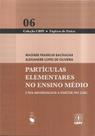 Livro - Partículas Elementares no Ensino Médio: Uma Abordagem a Partir do LHC