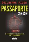 Livro - Passaporte 2030 - O sequestro silencioso da liberdade