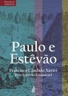 Livro - Paulo e Estêvão (Série Romances de Emmanuel) - Autor: Francisco Cândido Xavier - Capa Mole