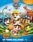 Livro - Paw Patrol - Na Terra dos Dinos Livro - Paw Patrol - Na Terra dos Dinos