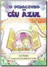 Livro - Pedacinho Do Ceu Azul,O Livro - Pedacinho Do Ceu Azul,O