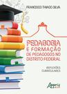 Livro - Pedagogia e formação de pedagogos no distrito federal: reflexões curriculares Livro - Pedagogia e formação de pedagogos no distrito federal: reflexões curriculares