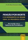 Livro - Pensão Por Morte e os Dependentes do Regime Geral de Previdência Social