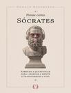 Livro - Pense Como Socrates - Aprenda A Questionar Para Libertar A Mente E Transformar A Vida