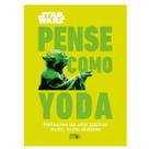 Livro Pense Como Yoda