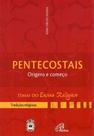 Livro - Pentecostais: origens e começo - III. Tradições religiosas vol. 3