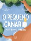 Livro - Pequeno Canario, O - CIRANDA NA ESCOLA