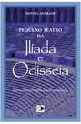 Livro - Pequeno Teatro da Ilíada e Odisseia