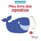 Livro - Pequenos Curiosos: Meu livro dos opostos