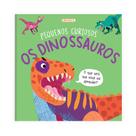 Livro - Pequenos Curiosos - Os Dinossauros
